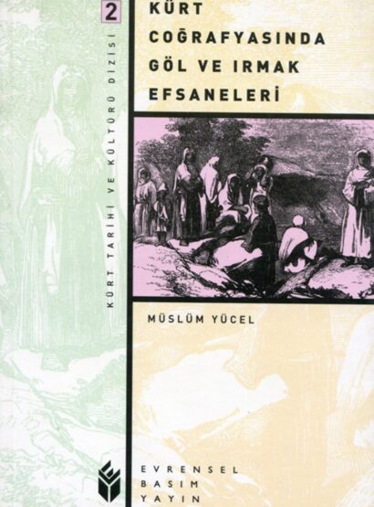 Kürt Coğrafyasında Göl ve Irmak Efsaneleri