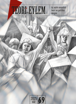 Teori ve Eylem Sayı 69 (Güz 2025)