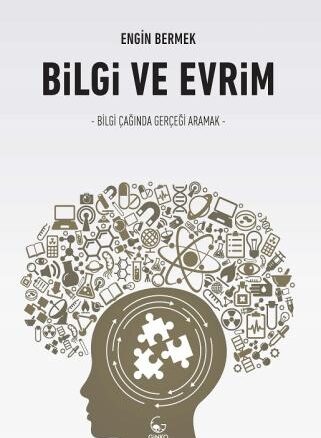 Bilgi ve Evrim - Bilgi Çağında Gerçeği Aramak